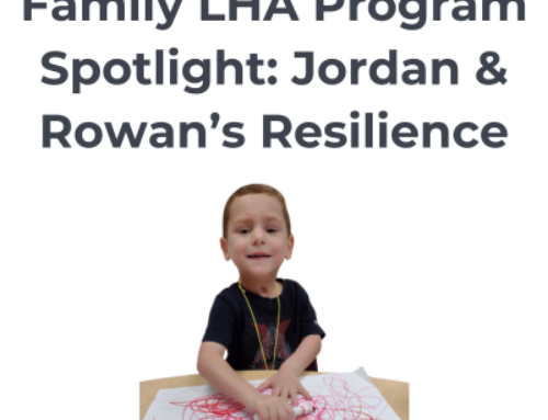 Family LHA Program Spotlight: Jordan And Rowan’s Resilience
