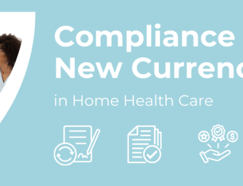 Compliance Is the New Currency in Home Health Care