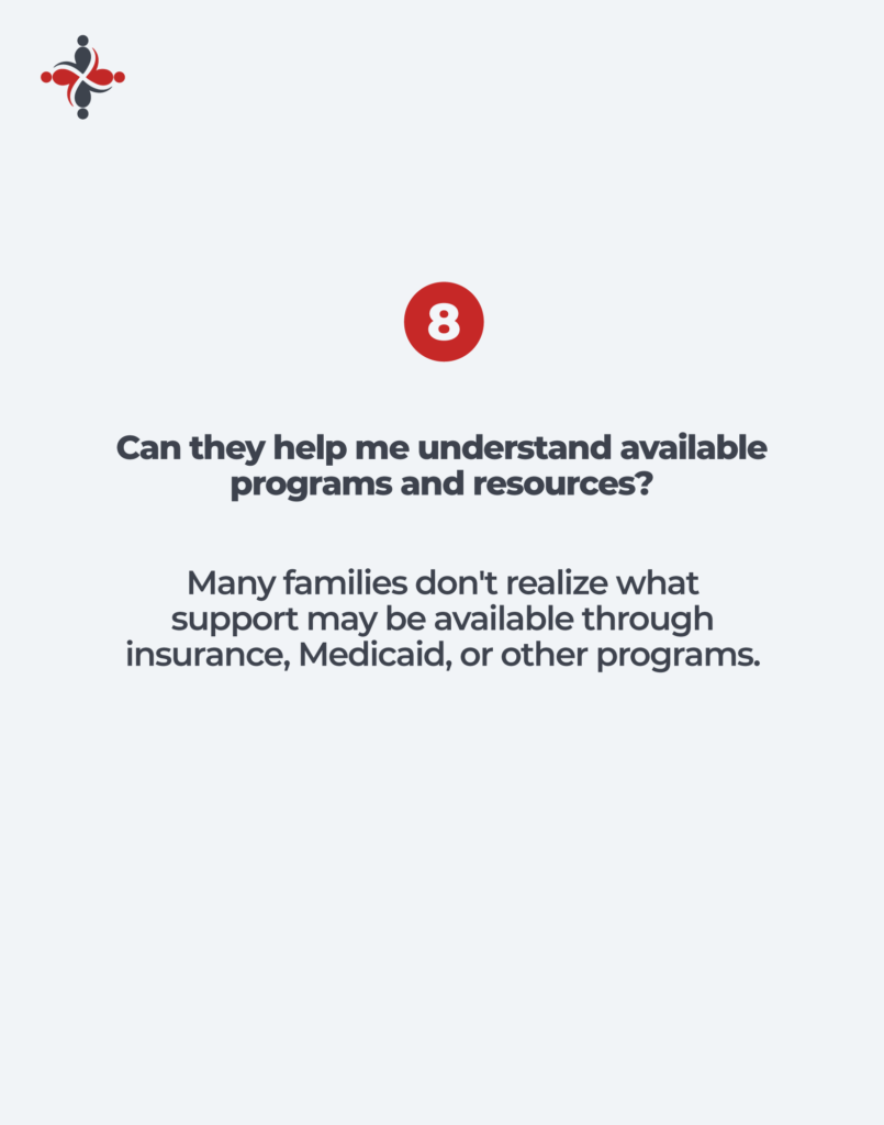 Question about whether a pediatric home health care agency can help families understand support available through insurance, Medicaid, family caregiver programs, and other resources.