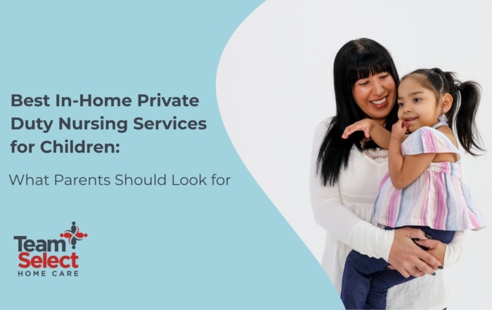 What Are the Best In-Home Private Duty Nursing Services for Children?