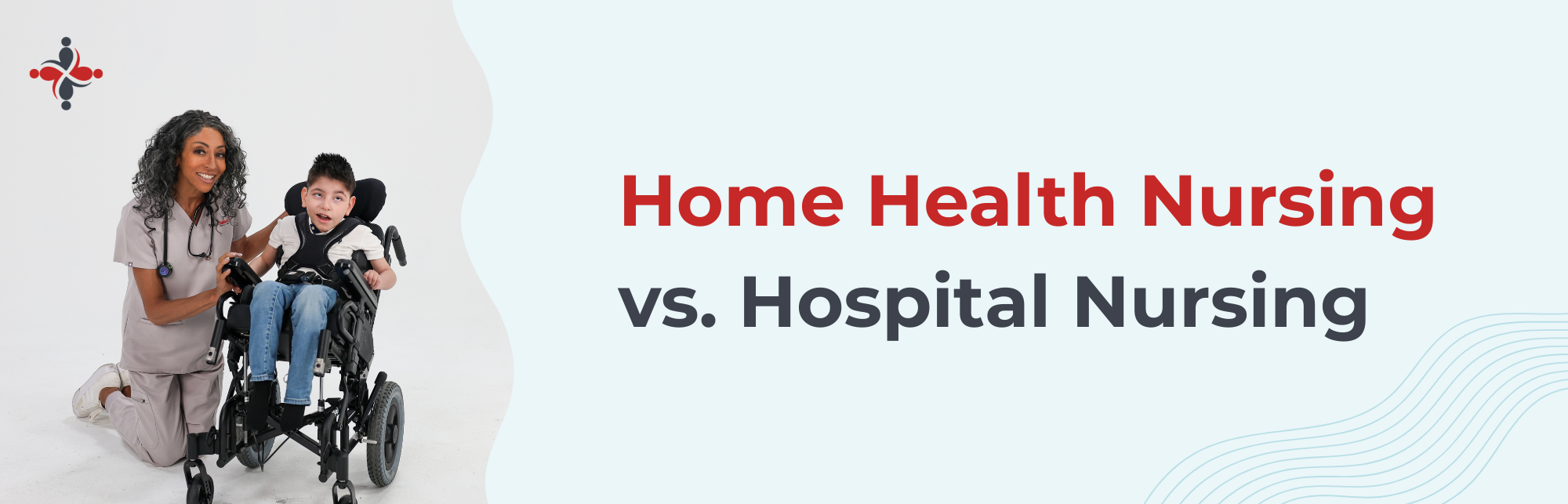Nurse kneeling beside a smiling child in a wheelchair on the left, with a pale blue banner and large text reading 'Home Health Nursing vs. Hospital Nursing' on the right.