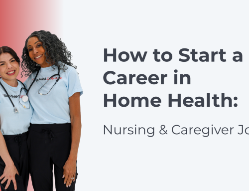 How to Start a Career in Home Health