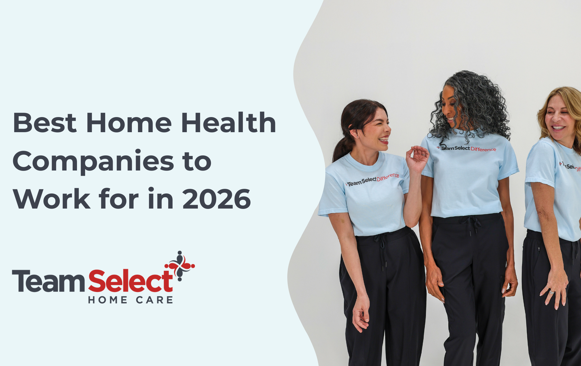 Three women in light-blue Team Select shirts smile together on the right, beside the headline 'Best Home Health Companies to Work for in 2026' on a pale background.